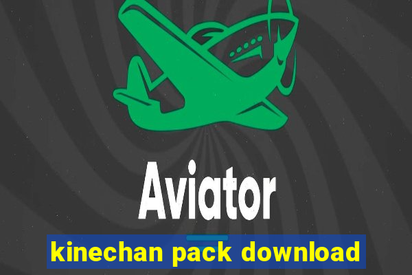 kinechan pack download